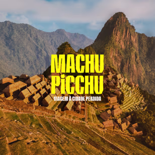 Machu Picchu: Viagem à Cidade Perdida